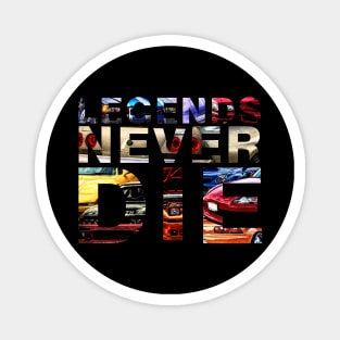 Legends Never Die Magnet